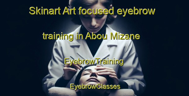 Skinart Art-focused eyebrow training in Abou Mizane | EyebrowTraining | EyebrowClasses | SkinartTraining-Lebanon