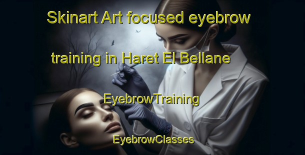 Skinart Art-focused eyebrow training in Haret El Bellane | EyebrowTraining | EyebrowClasses | SkinartTraining-Lebanon