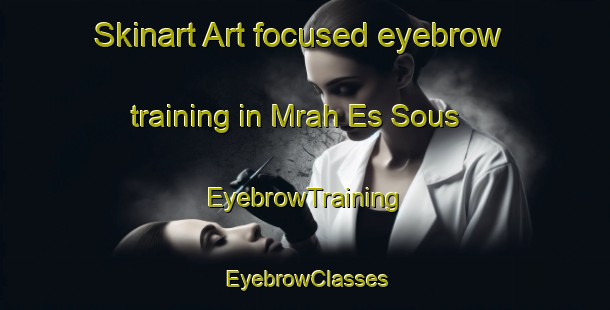 Skinart Art-focused eyebrow training in Mrah Es Sous | EyebrowTraining | EyebrowClasses | SkinartTraining-Lebanon