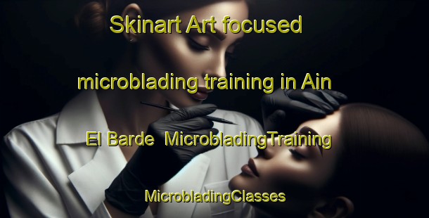 Skinart Art-focused microblading training in Ain El Barde | #MicrobladingTraining #MicrobladingClasses #SkinartTraining-Lebanon