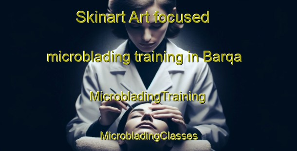 Skinart Art-focused microblading training in Barqa | #MicrobladingTraining #MicrobladingClasses #SkinartTraining-Lebanon