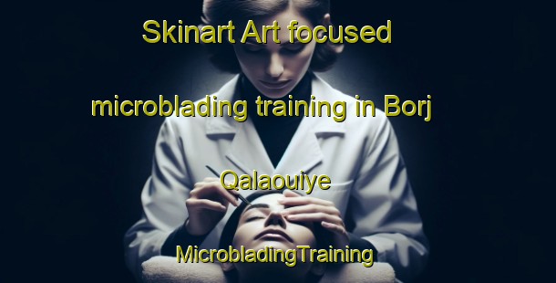 Skinart Art-focused microblading training in Borj Qalaouiye | #MicrobladingTraining #MicrobladingClasses #SkinartTraining-Lebanon