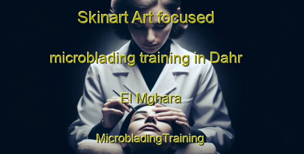 Skinart Art-focused microblading training in Dahr El Mghara | #MicrobladingTraining #MicrobladingClasses #SkinartTraining-Lebanon