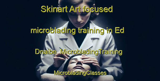 Skinart Art-focused microblading training in Ed Dnaibe | #MicrobladingTraining #MicrobladingClasses #SkinartTraining-Lebanon