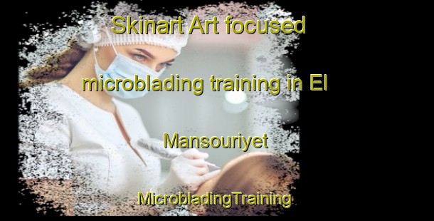 Skinart Art-focused microblading training in El Mansouriyet | #MicrobladingTraining #MicrobladingClasses #SkinartTraining-Lebanon