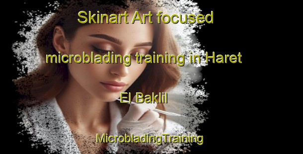 Skinart Art-focused microblading training in Haret El Baklil | #MicrobladingTraining #MicrobladingClasses #SkinartTraining-Lebanon