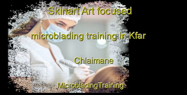 Skinart Art-focused microblading training in Kfar Chlaimane | MicrobladingTraining | MicrobladingClasses | SkinartTraining-Lebanon