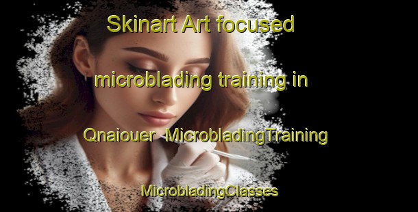 Skinart Art-focused microblading training in Qnaiouer | #MicrobladingTraining #MicrobladingClasses #SkinartTraining-Lebanon