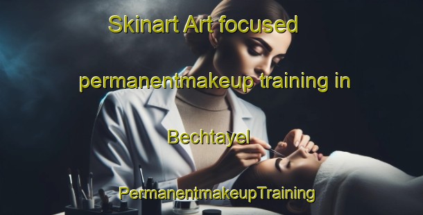 Skinart Art-focused permanentmakeup training in Bechtayel | PermanentmakeupTraining | PermanentmakeupClasses | SkinartTraining-Lebanon