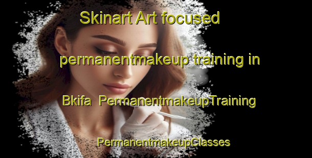 Skinart Art-focused permanentmakeup training in Bkifa | #PermanentmakeupTraining #PermanentmakeupClasses #SkinartTraining-Lebanon