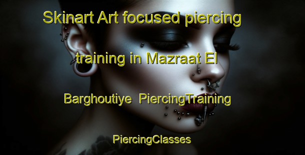 Skinart Art-focused piercing training in Mazraat El Barghoutiye | #PiercingTraining #PiercingClasses #SkinartTraining-Lebanon