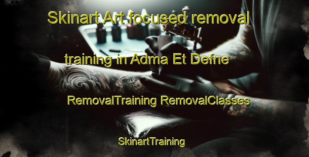 Skinart Art-focused removal training in Adma Et Defne | #RemovalTraining #RemovalClasses #SkinartTraining-Lebanon