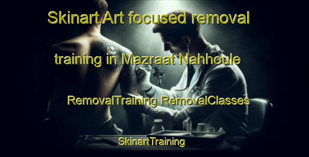 Skinart Art-focused removal training in Mazraat Nahhoule | #RemovalTraining #RemovalClasses #SkinartTraining-Lebanon