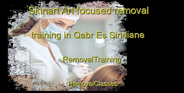 Skinart Art-focused removal training in Qabr Es Sindiane | RemovalTraining | RemovalClasses | SkinartTraining-Lebanon