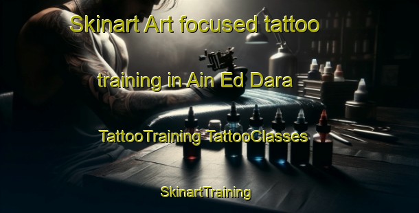 Skinart Art-focused tattoo training in Ain Ed Dara | #TattooTraining #TattooClasses #SkinartTraining-Lebanon