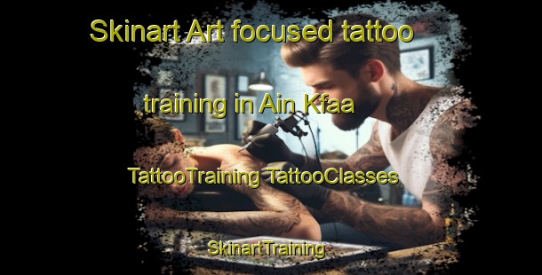 Skinart Art-focused tattoo training in Ain Kfaa | #TattooTraining #TattooClasses #SkinartTraining-Lebanon