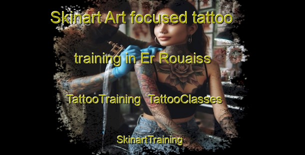 Skinart Art-focused tattoo training in Er Rouaiss | TattooTraining | TattooClasses | SkinartTraining-Lebanon