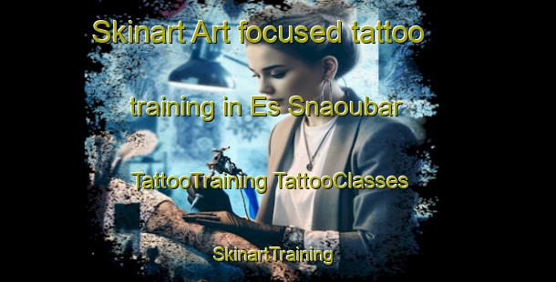 Skinart Art-focused tattoo training in Es Snaoubar | #TattooTraining #TattooClasses #SkinartTraining-Lebanon