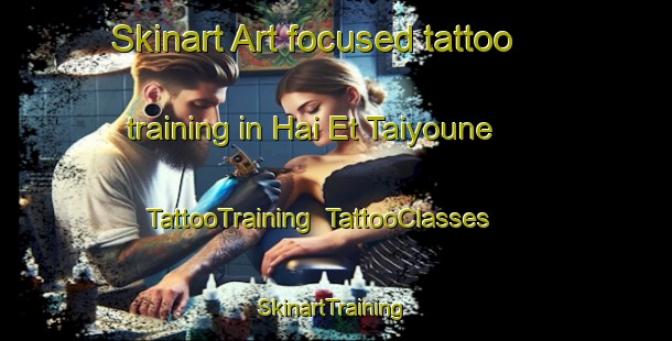 Skinart Art-focused tattoo training in Hai Et Taiyoune | TattooTraining | TattooClasses | SkinartTraining-Lebanon