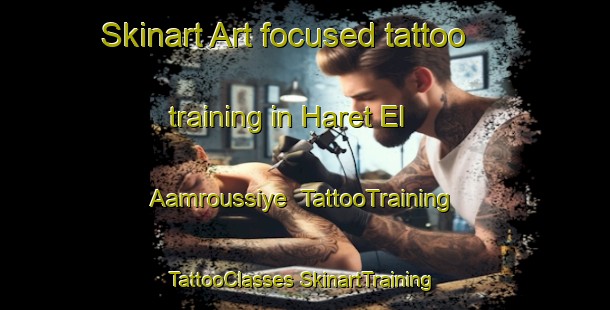 Skinart Art-focused tattoo training in Haret El Aamroussiye | #TattooTraining #TattooClasses #SkinartTraining-Lebanon