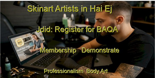 Skinart Artists in Hai Ej Jdid: Register for BAQA Membership - Demonstrate Professionalism | Body Art Qualification Authority | BAQA-Lebanon