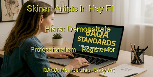 Skinart Artists in Hay El Hiara: Demonstrate Professionalism - Register for BAQA Membership | Body Art Qualification Authority | BAQA-Lebanon