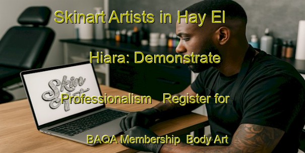 Skinart Artists in Hay El Hiara: Demonstrate Professionalism - Register for BAQA Membership | Body Art Qualification Authority | BAQA-Lebanon