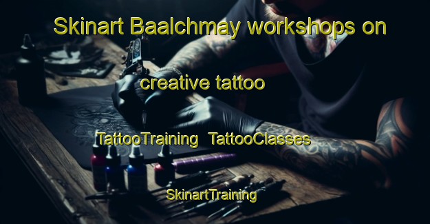 Skinart Baalchmay workshops on creative tattoo | TattooTraining | TattooClasses | SkinartTraining-Lebanon
