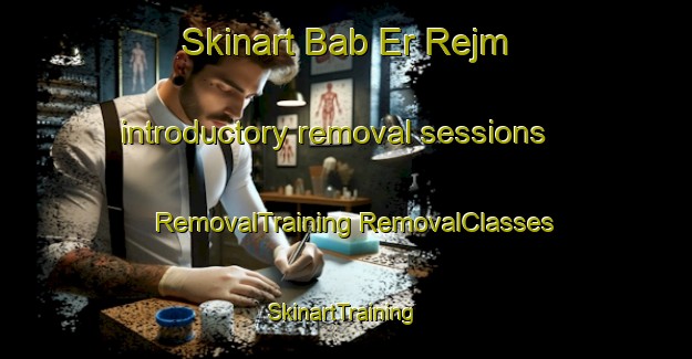 Skinart Bab Er Rejm introductory removal sessions | #RemovalTraining #RemovalClasses #SkinartTraining-Lebanon