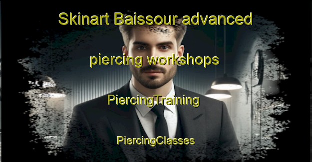 Skinart Baissour advanced piercing workshops | #PiercingTraining #PiercingClasses #SkinartTraining-Lebanon