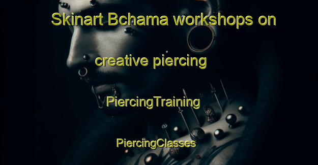 Skinart Bchama workshops on creative piercing | PiercingTraining | PiercingClasses | SkinartTraining-Lebanon