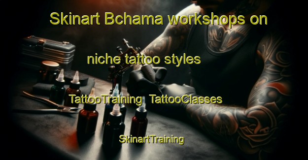 Skinart Bchama workshops on niche tattoo styles | TattooTraining | TattooClasses | SkinartTraining-Lebanon
