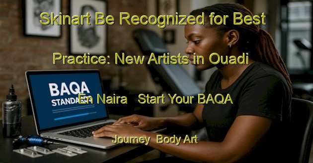 Skinart Be Recognized for Best Practice: New Artists in Ouadi En Naira - Start Your BAQA Journey | Body Art Qualification Authority | BAQA-Lebanon