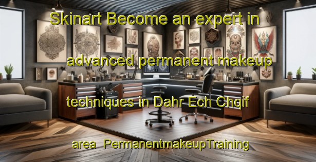Skinart Become an expert in advanced permanent makeup techniques in Dahr Ech Chqif area | PermanentmakeupTraining | PermanentmakeupClasses | SkinartTraining-Lebanon