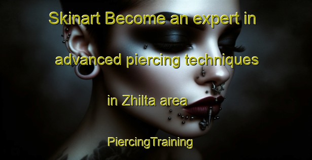 Skinart Become an expert in advanced piercing techniques in Zhilta area | PiercingTraining | PiercingClasses | SkinartTraining-Lebanon