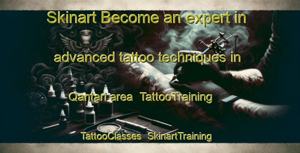 Skinart Become an expert in advanced tattoo techniques in Qantari area | TattooTraining | TattooClasses | SkinartTraining-Lebanon