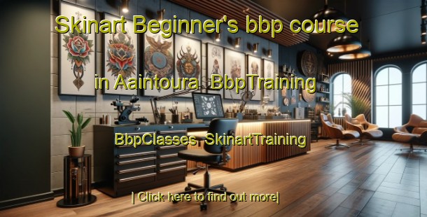 Skinart Beginner's bbp course in Aaintoura | BbpTraining | BbpClasses | SkinartTraining-Lebanon