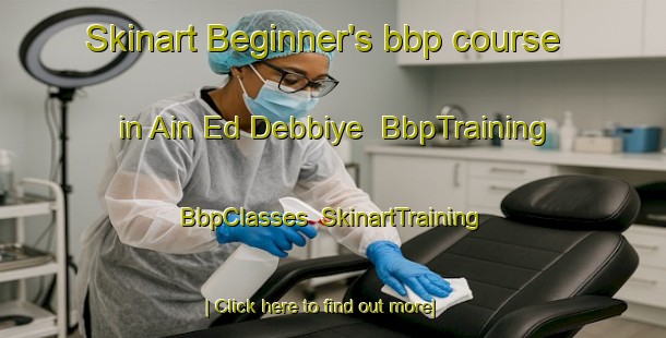 Skinart Beginner's bbp course in Ain Ed Debbiye | BbpTraining | BbpClasses | SkinartTraining-Lebanon