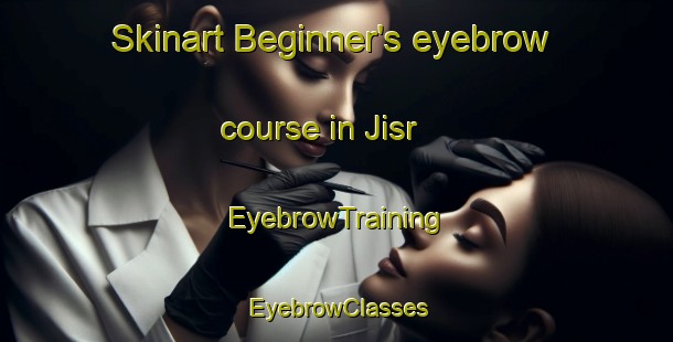 Skinart Beginner's eyebrow course in Jisr | EyebrowTraining | EyebrowClasses | SkinartTraining-Lebanon