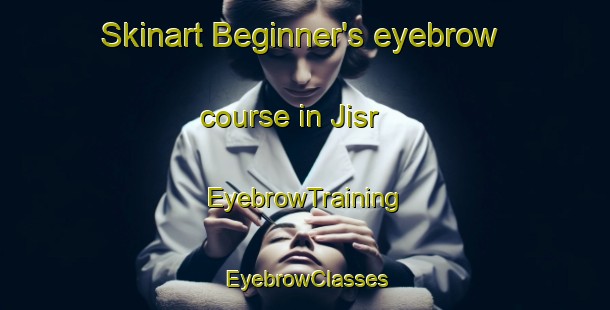 Skinart Beginner's eyebrow course in Jisr | EyebrowTraining | EyebrowClasses | SkinartTraining-Lebanon
