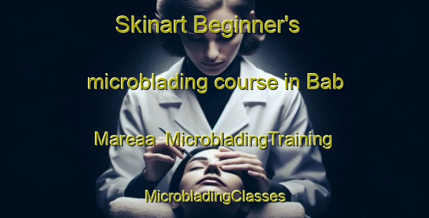 Skinart Beginner's microblading course in Bab Mareaa | #MicrobladingTraining #MicrobladingClasses #SkinartTraining-Lebanon