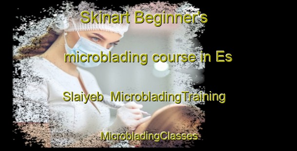 Skinart Beginner's microblading course in Es Slaiyeb | #MicrobladingTraining #MicrobladingClasses #SkinartTraining-Lebanon