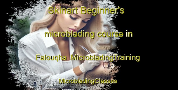 Skinart Beginner's microblading course in Falouqha | MicrobladingTraining | MicrobladingClasses | SkinartTraining-Lebanon