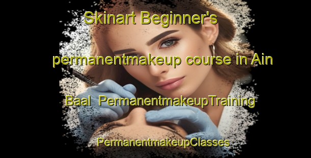 Skinart Beginner's permanentmakeup course in Ain Baal | #PermanentmakeupTraining #PermanentmakeupClasses #SkinartTraining-Lebanon