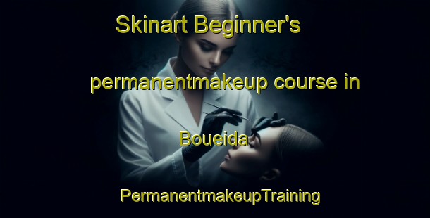 Skinart Beginner's permanentmakeup course in Boueida | PermanentmakeupTraining | PermanentmakeupClasses | SkinartTraining-Lebanon