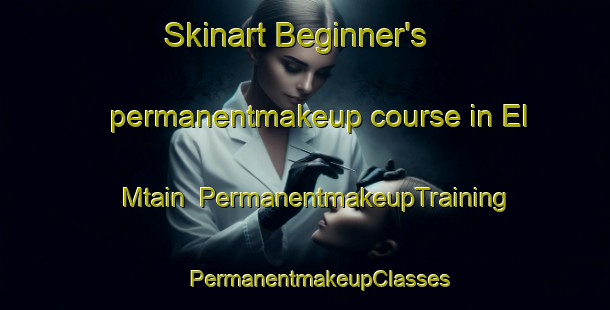 Skinart Beginner's permanentmakeup course in El Mtain | #PermanentmakeupTraining #PermanentmakeupClasses #SkinartTraining-Lebanon