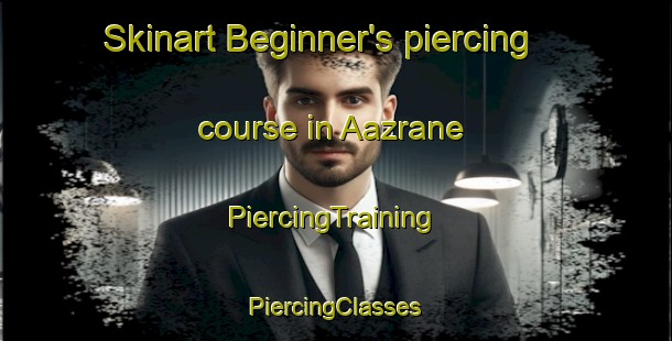 Skinart Beginner's piercing course in Aazrane | #PiercingTraining #PiercingClasses #SkinartTraining-Lebanon