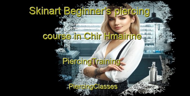 Skinart Beginner's piercing course in Chir Hmairine | PiercingTraining | PiercingClasses | SkinartTraining-Lebanon