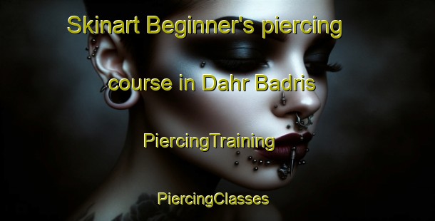 Skinart Beginner's piercing course in Dahr Badris | PiercingTraining | PiercingClasses | SkinartTraining-Lebanon