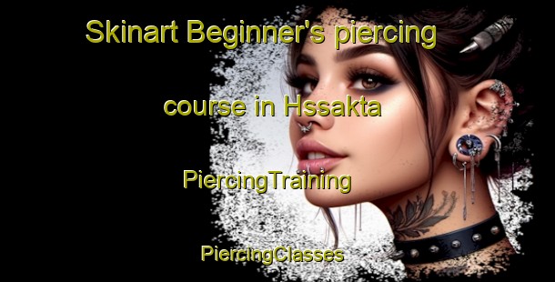 Skinart Beginner's piercing course in Hssakta | PiercingTraining | PiercingClasses | SkinartTraining-Lebanon